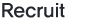 Recruit